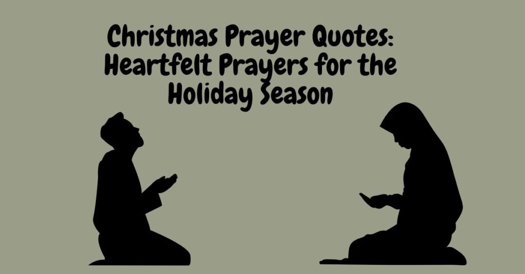 christmas prayer quotes heartfelt prayers for the holiday season