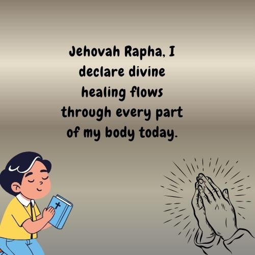 Jehovah Rapha, I declare divine healing flows through every part of my body today.